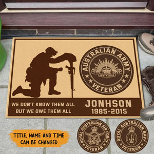 Personalized Australian Army Veteran Custom Name & Time We Don't Know Them All But We Owe Them All Doormat Printed KVH231178