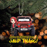 Personalized Ain't Nothing But A Jeep Thang Jeep Girl Custom Name Acrylic Ornament Printed KVH231196