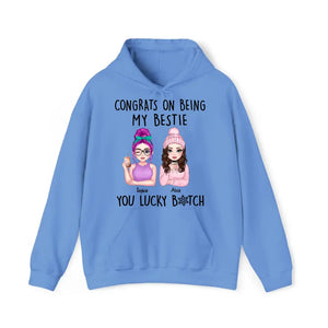 Personalized Congrats On Being My Bestie You Lucky Bitch Besties Gift Hoodie 2D Printed HN231414