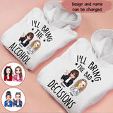 Personalized I'll Bring The Alcohol Besties Gift Hoodie 2D Printed HN231432
