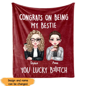Personalized Congrats On Being My Bestie You Lucky Bitch Sherpa or Fleece Blanket Printed HN231544