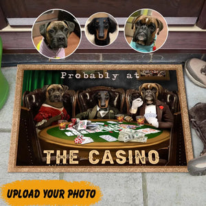 Personalized Upload Your Dog Photo Probably At The Casino Doormat Printed HN2494
