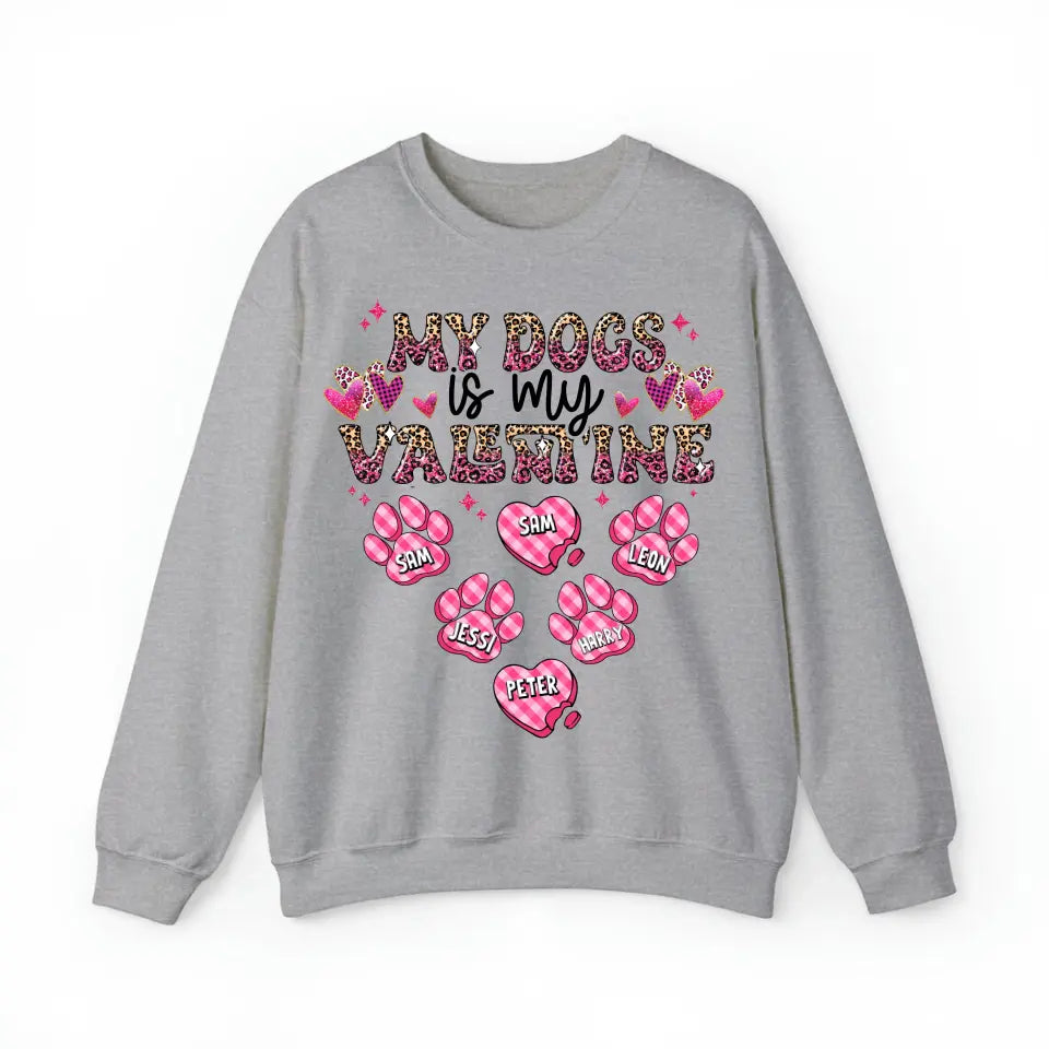Personalized My Dogs Is My Valentine Dog Lovers Gift Valentine's Day Gift Sweatshirt or Hoodie Printed LVA24215