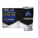 Personalized I'm A Grumpy Old Officer My Level Of Sarcasm Depends On Your Level Of Stupidity Police US State Rank Tumbler Printed KVH24593