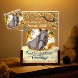 Personalized Upload Your Horse Photo You Were My Favorite HelloAnd My Hardest Goodbye LED Lamp Printed LVA24983