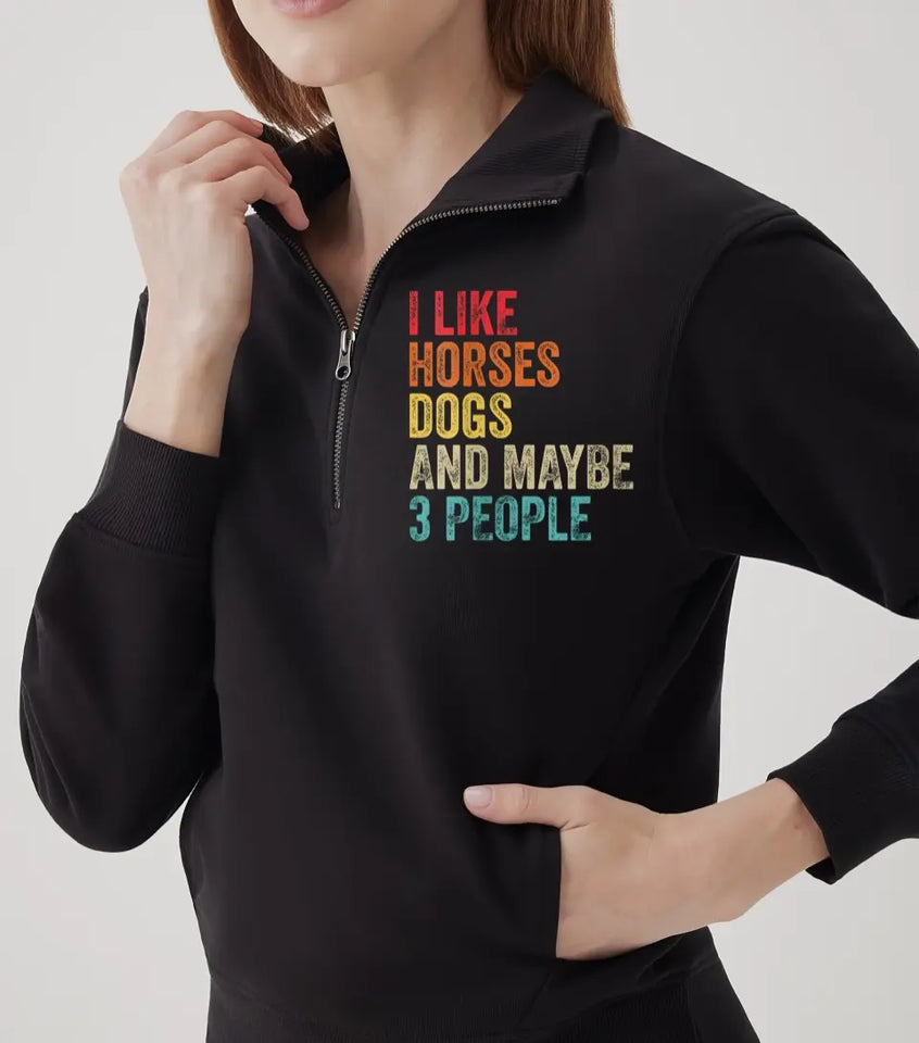 Personalized I Like Horses Dogs And Maybe 3 People Haft Zipper Sweatshirt 2D With Pocket Printed KVH241103