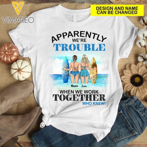 PERSONALIZED SURFING BESTIES APPARENTLY WE'RE TROUBLE TSHIRT PRINTED