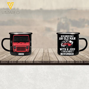 PERSONALIZED NEVER UNDERESTIMATE AN OLD MAN WITH A JEEP AND WAS BORN IN NOVEMBER STEEL MUG 12OZ TNDT1910