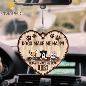 PERSONALIZED DOGS MAKE ME HAPPY HUMANS MAKE MY HEAD HURT CAR HANGING ORNAMENT MTDT0403