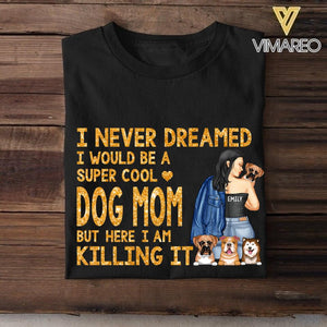 PERSONALIZED DOG MOM DREAMED TSHIRT QTTN1105