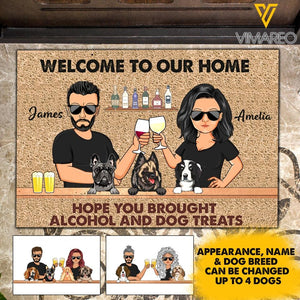 Personalized Welcome To Our Home Hope You Brought Alcohol and Dog Treats Doormat NQHC2405