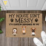 Personalized My House Isn't Messy It's Custom Designed By My Dog Doormat QTHC2006