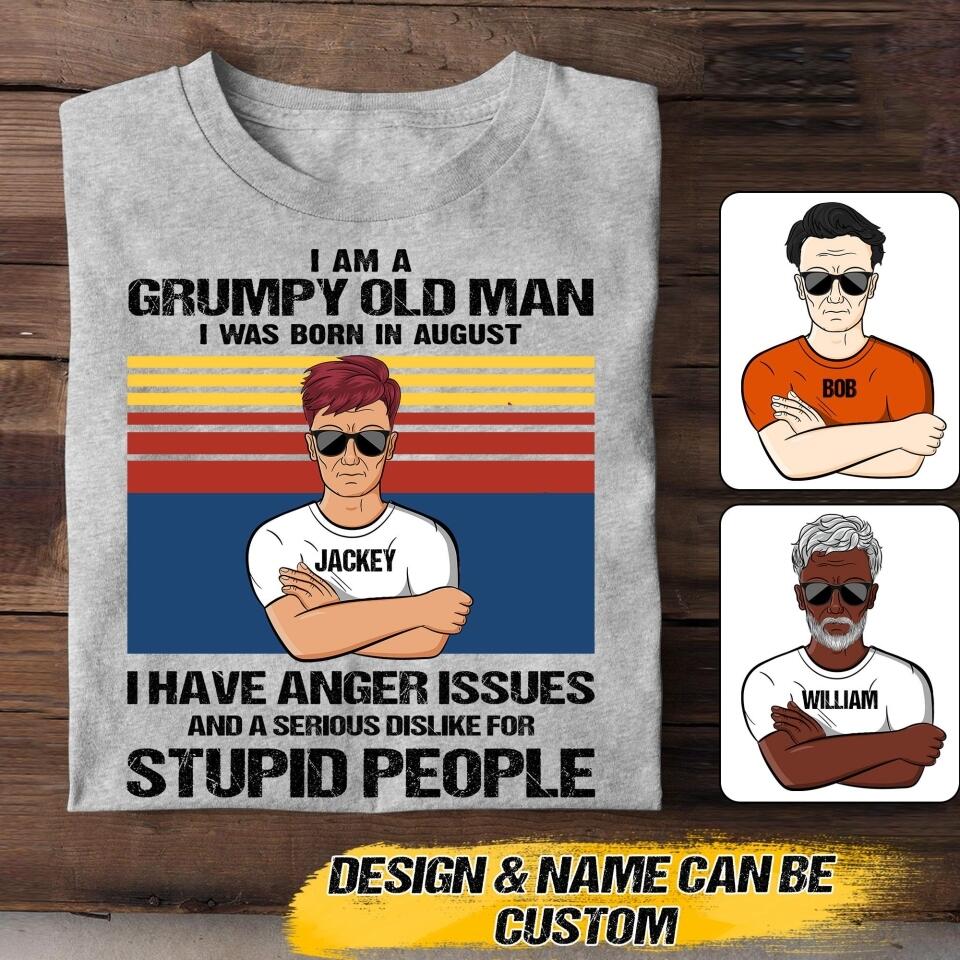 Personalized I Am Grumpy Old Man Was Born In August Tshirt Printed 22JUY-HQ16