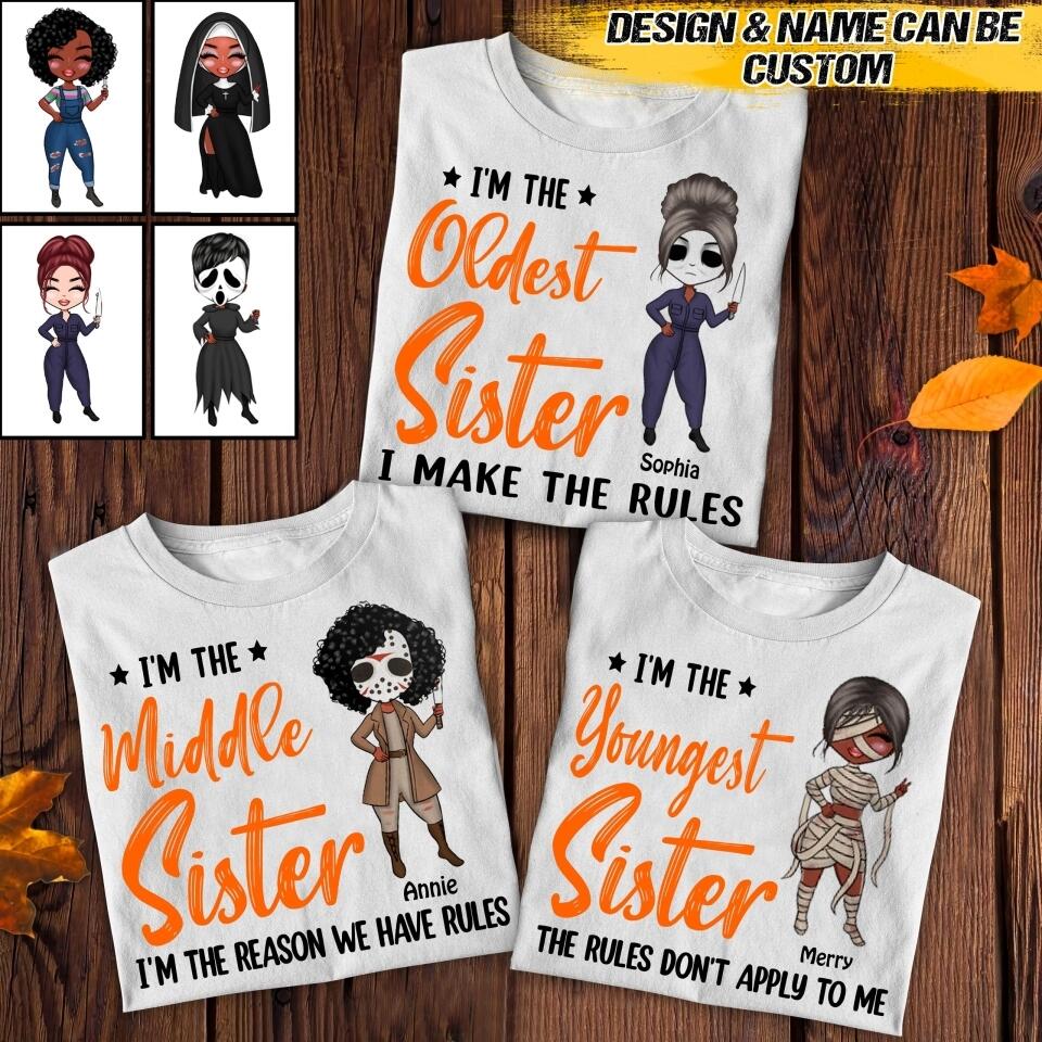 Personalized I'm The Youngest Middle Oldest Sister The Rules Don't Apply To Me Friends Tshirt Printed 22August-VQ16