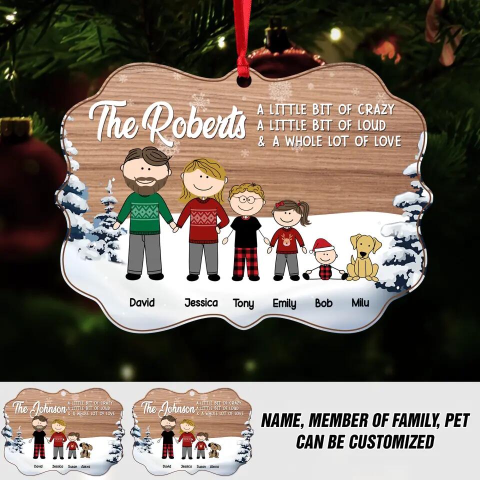 Personalized Family A Little Bit Of Crazy Loud And Love Kid And Pet Christmas Wood Ornament Printed QTDT1411
