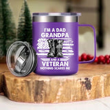 Personalized I'm A Dad Grandpa and A Veteran Nothing Scares Me US Veteran/Solider Laser Handle Cup Printed 22NOV-HY25