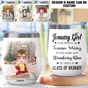 Personalized January Girl Tennessee Whiskey Strawberry Wine Glass Of Brandy Wine Tumbler Printed QTHQ2811