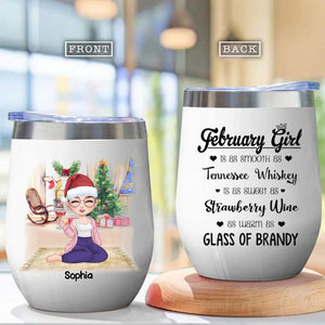 Personalized February Girl Tennessee Whiskey Strawberry Wine Glass Of Brandy Wine Tumbler Printed QTHQ2811