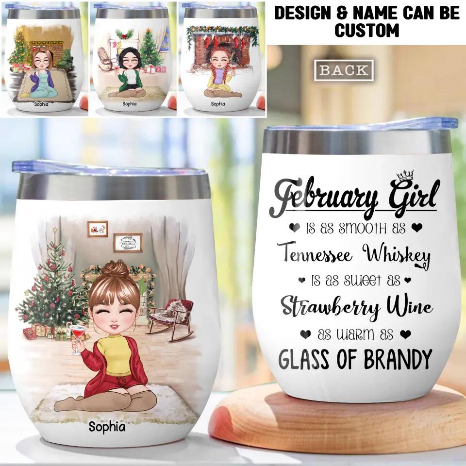Personalized February Girl Tennessee Whiskey Strawberry Wine Glass Of Brandy Wine Tumbler Printed QTHQ2811