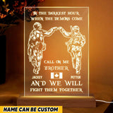 Personalized In The Darkest Hour When The Demons Come Call On Me Brother Canadian Soldier/ Veteran Led Lamp Printed QTHQ1101