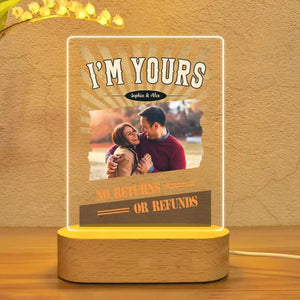 Personalized Your Couple Image I'm Yours No Returns Or Refunds Couple Led Lamp Printed PNHY1301