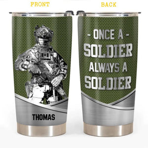 Personalized Once A Soldier Always A Soldier Canadian Veteran/Soldier Tumbler 20Oz Printed QTDT1601