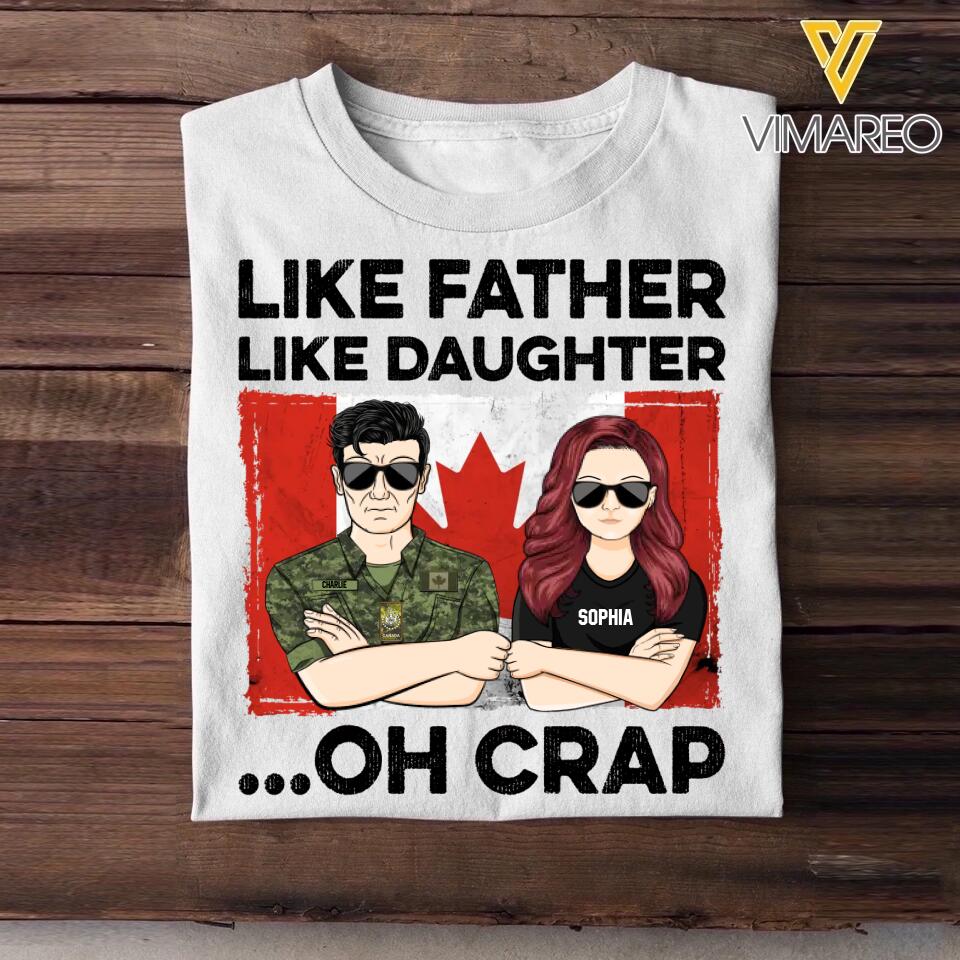 Personalized Canadian Soldier/ Veteran Like Father Like Daughter Oh Crap Printed Tshirts QTDT1601