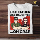 Personalized Canadian Soldier/ Veteran Like Father Like Daughter Oh Crap Printed Tshirts QTDT1601