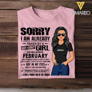 Sorry I Am Already Taken By A Sexy & Crazy February Girl Customized Tshirt Printed 23JAN-HQ18