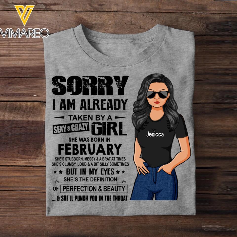 Sorry I Am Already Taken By A Sexy & Crazy February Girl Customized Tshirt Printed 23JAN-HQ18