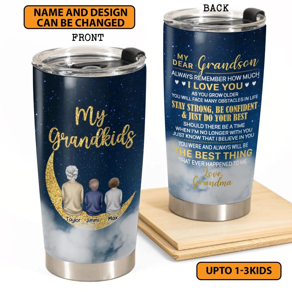 Personalized Dear My Grandson Always Remember How Much I Love You As You Grow Older You Will Face Many Obstacles In Life Tumbler Printed PNHY1701
