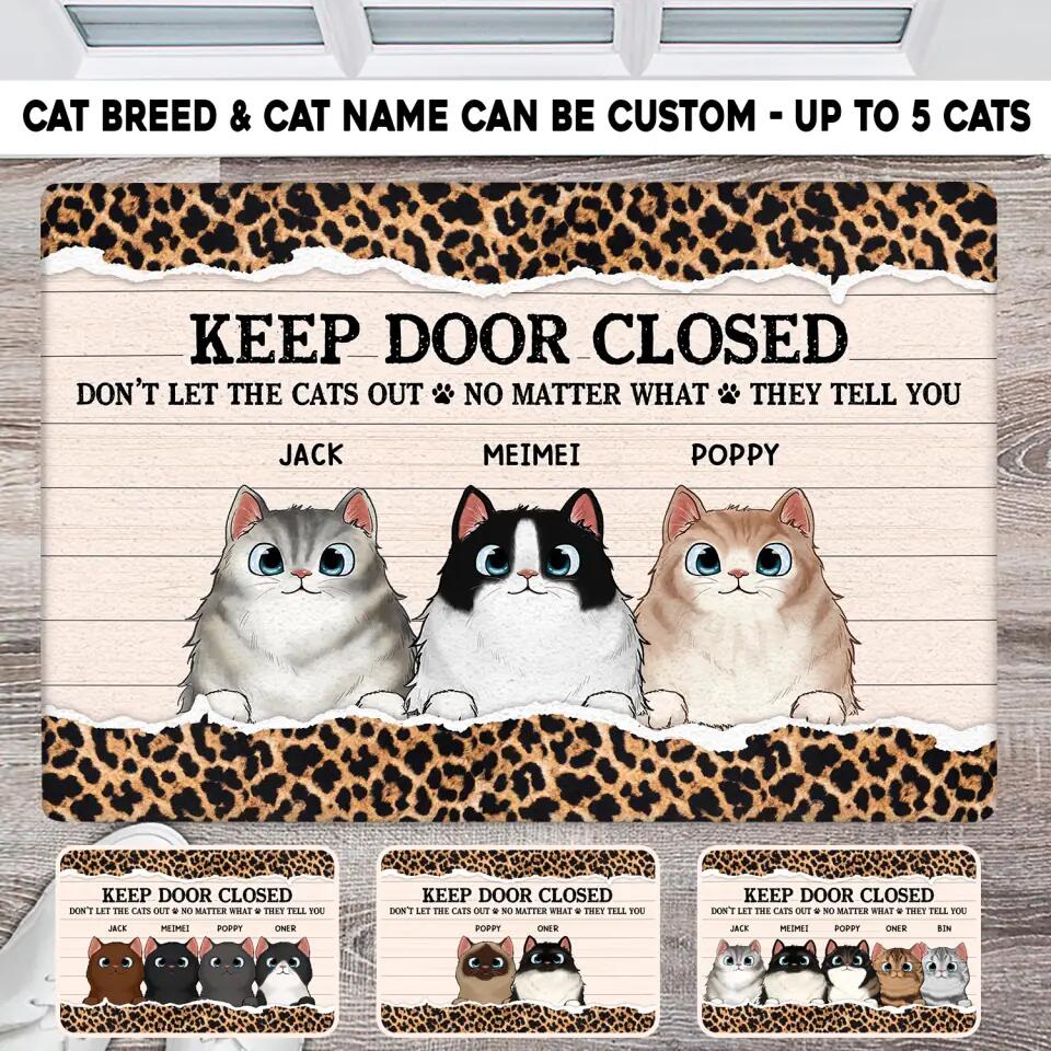 Personalized Keep Door Closed Don't Let The Cats Out No Matter What They Tell You Doormat Printed 22FEB-HQ02