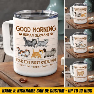 Personalized Good Morning Human Servant Your Tiny Furry Overlords Cat Lovers Mug Printed 23FEB-HQ03