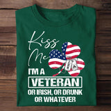 Personalized Kiss Me I'm An US Veteran Drunk Or Whatever Rank  Printed Tshirts QTVD0302