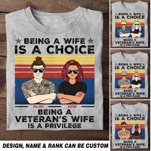 Personalized Being A Wife Is A Choice Being A US Veteran's Wife Is A Privilege Rank Camo Printed Tshirts 23FEB-HQ04