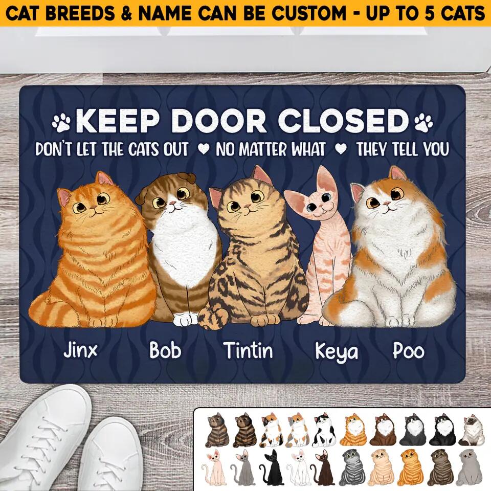 Personalized Keep Door Closed Don't Let The Cats Out No Matter What They Tell You Doormat Printed 22FEB-HQ16