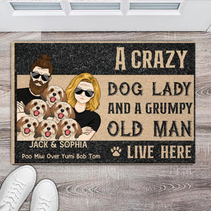 Personalized A Crazy Dog Lady And A Grumpy Old Man Live Here, Dog Lover Doormat Printed QTHQ0703