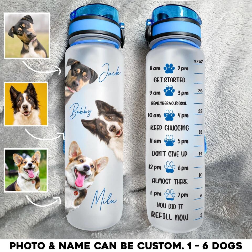 Personalized Upload Your Dog Photo Get Started Remember Your Goal Keep Chugging Don't Give Up Almost There You Did It Refill Now Water Tracker Bottle Printed 23MAR-HQ23