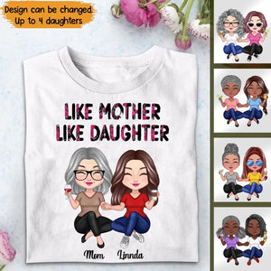 Personalized Like Mother Like Daughter Mother Daughter, Mother's day gift Tshirt Printed 23APR-PN19