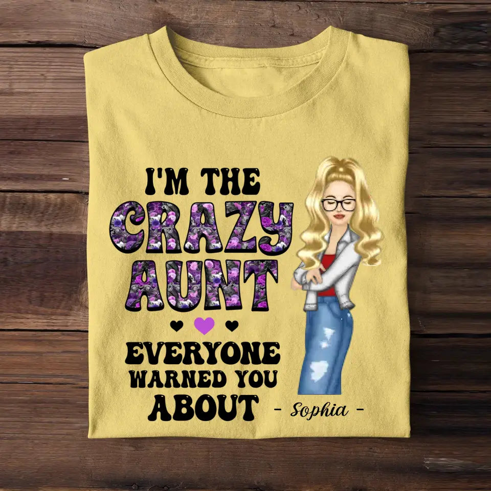 Personalized I'm The Crazy Aunt Everyone Warned You About T-shirt Printed 23MAY-HQ31