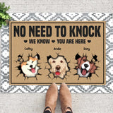 Personalized No Need To Knock We Know You Are Here Gift For Dogs Lover Doormat Printed 23JUN-HQ09