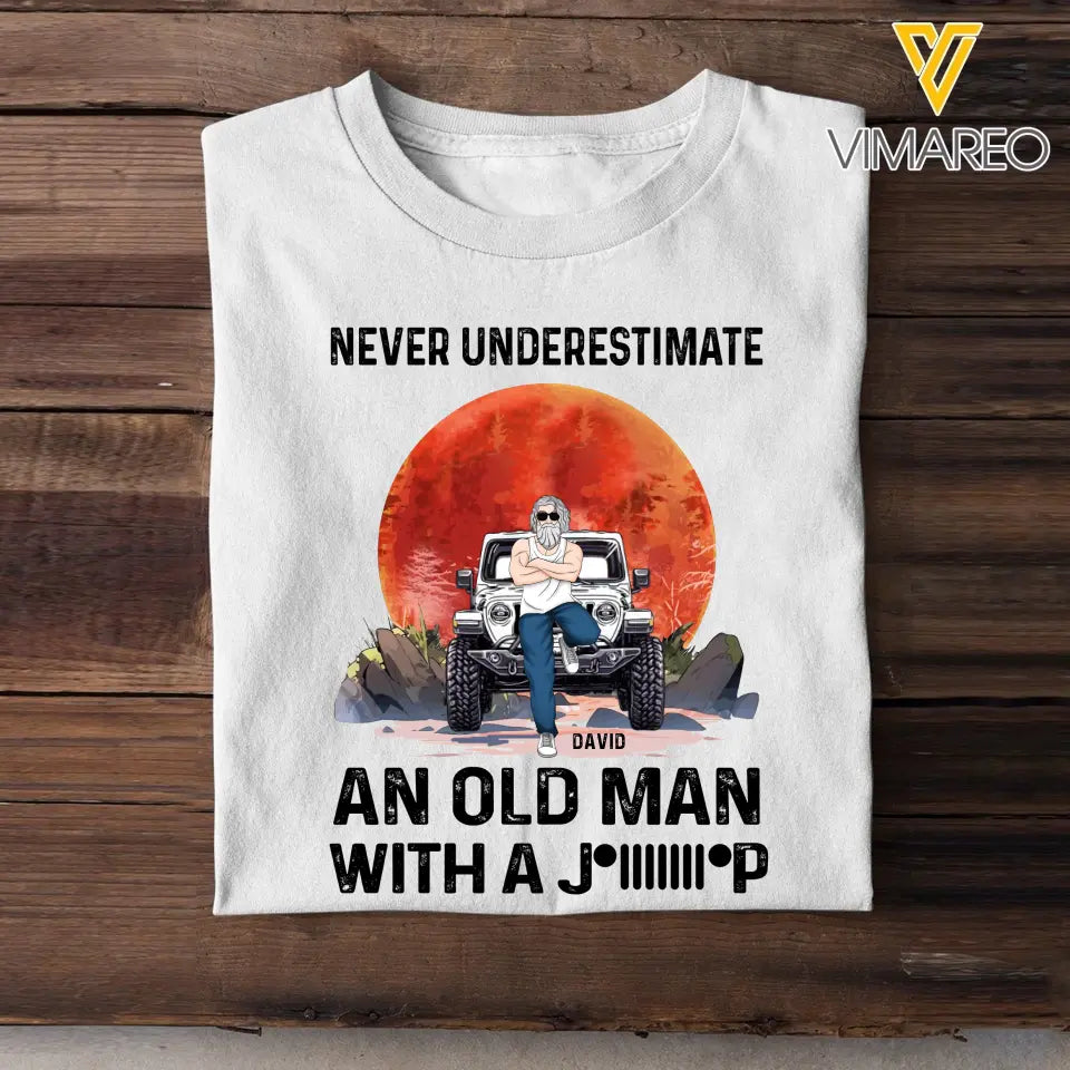 Personalized Never Underestimate An Old Man With A Jeep T-shirt Printed MTHPN1605
