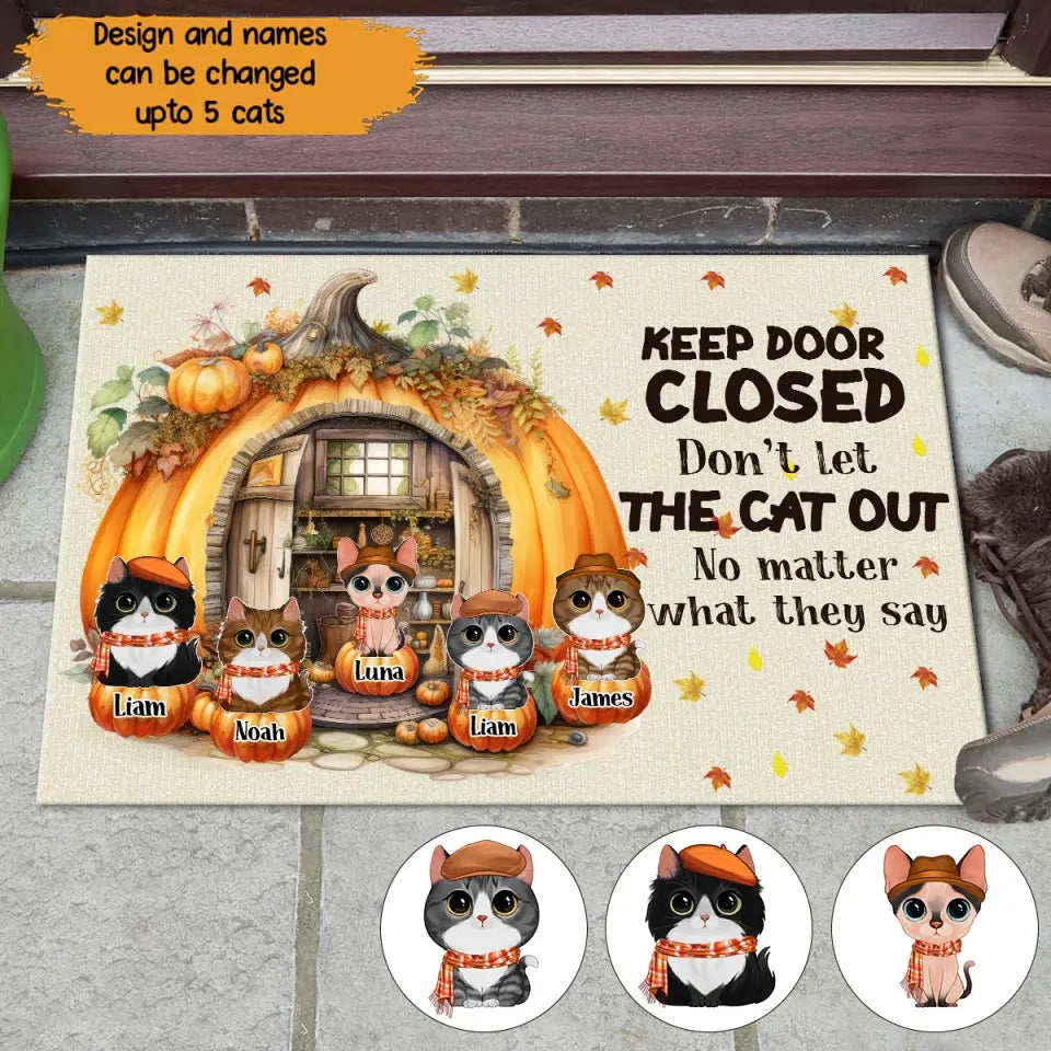 Personalized Keep Door Closed Don't Let The Cats Out No Matter What They Say Cat Lovers Gift Doormat Printed MTKVH1707