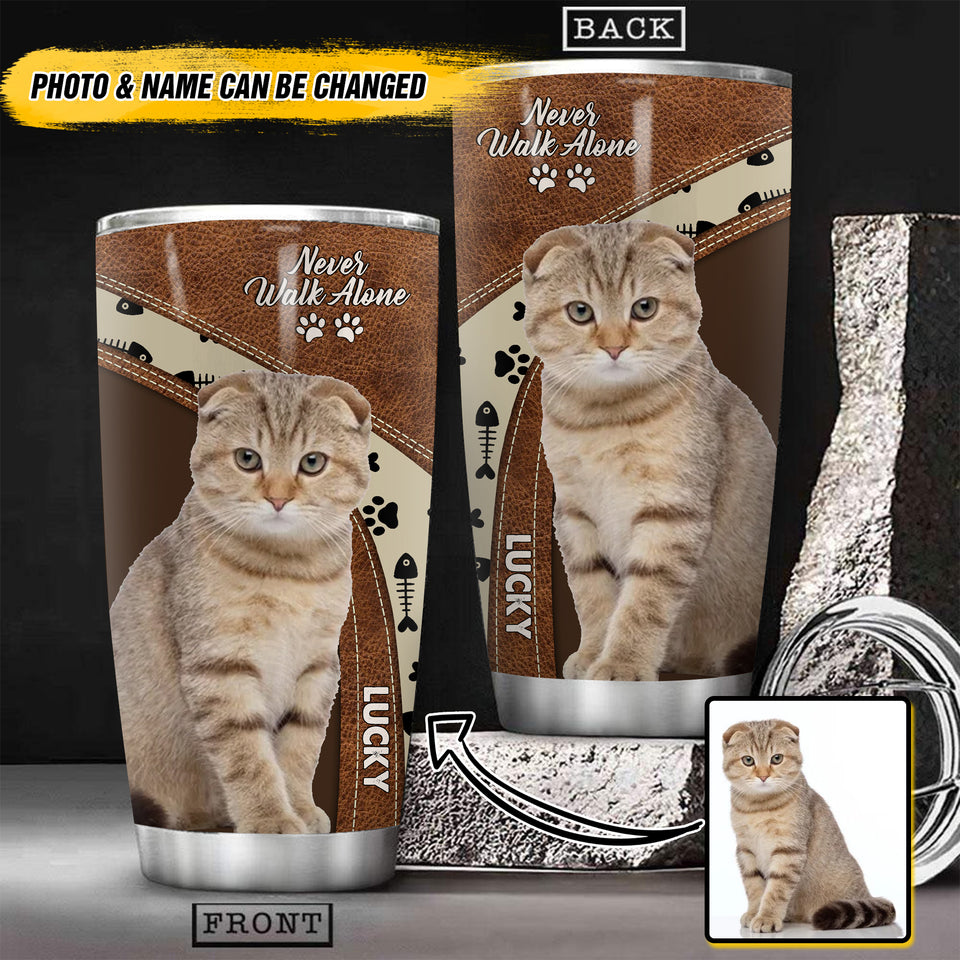 Personalized Image Scottish Fold Cat Never Walk Alone Tumbler Cup Printed QTHY2610